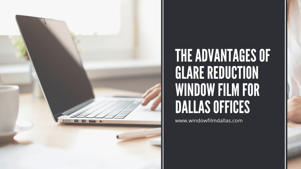 glare reduction window film dallas offices
